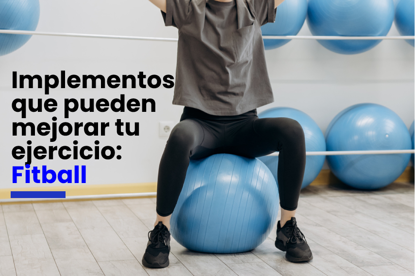 IMPLEMENTOS: EL FITBALL
